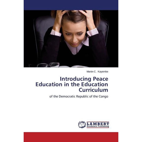 Introducing Peace Education in the Education Curriculum (Paperback)