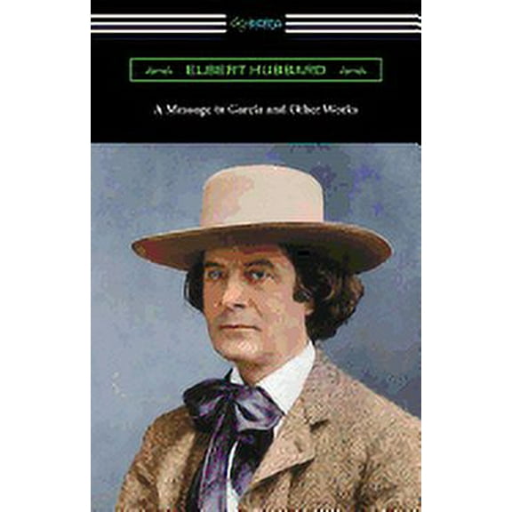 A Message to Garcia and Other Works (Paperback)