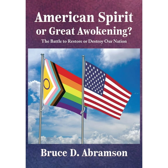 American Spirit or Great Awokening?: The Battle to Restore or Destroy Our Nation, (Hardcover)