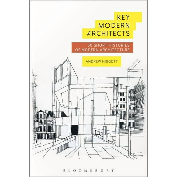 Key Modern Architects: 50 Short Histories of Modern Architecture, (Paperback)