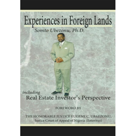 Experiences in Foreign Lands Including Real Estate Investor’S Perspective -