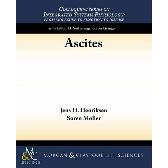 Colloquium Integrated Systems Physiology: From Molecule to Function to Disease: Ascites (Paperback)