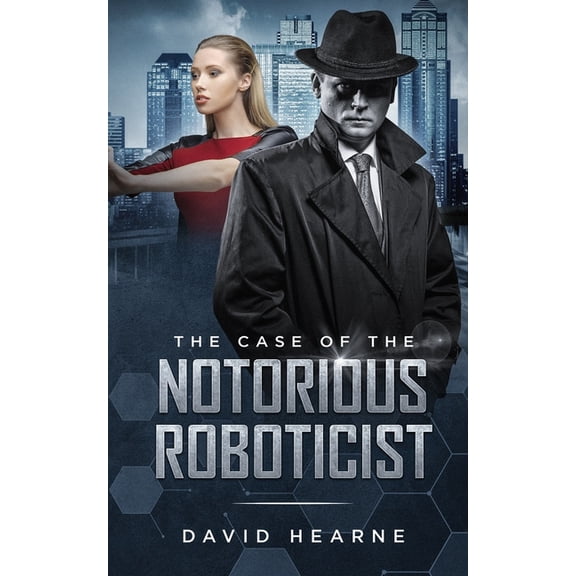 The Case of the Notorious Roboticist, (Paperback)