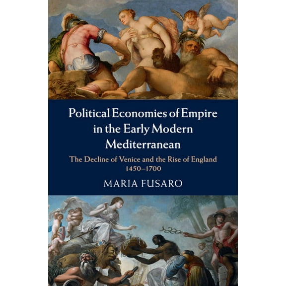 Political Economies of Empire in the Early Modern Mediterranean, (Paperback)