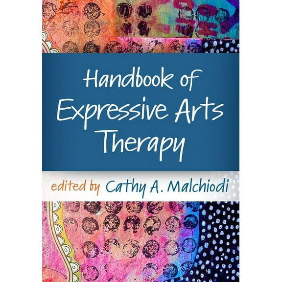 Handbook of Expressive Arts Therapy, (Paperback)