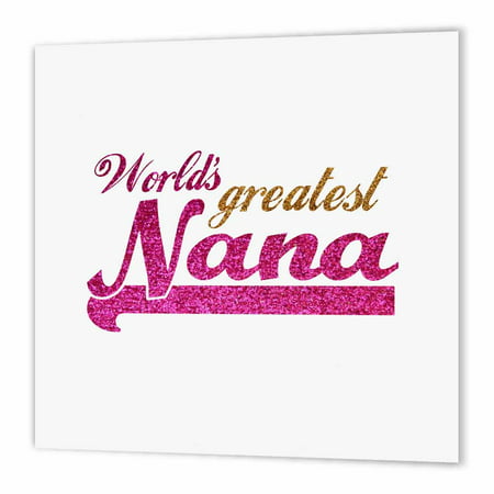 3dRose Worlds Greatest Nana - pink and gold text - Gifts for grandmothers - Best grandma nickname, Iron On Heat Transfer, 10 by 10-inch, For White