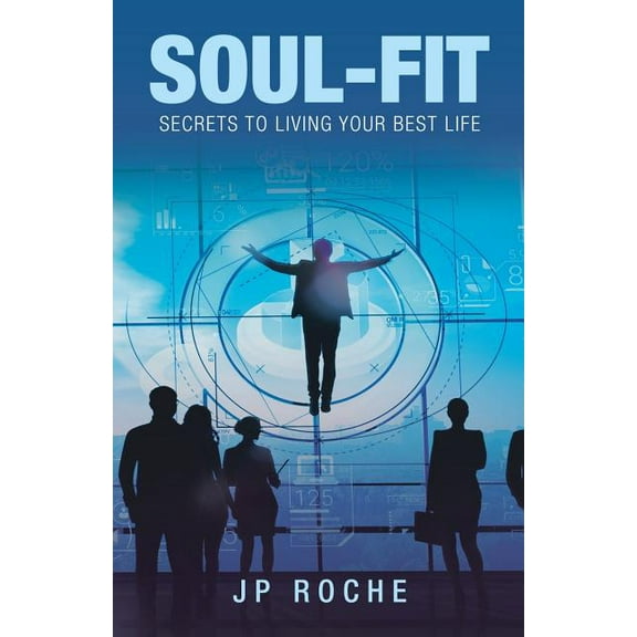 Soul-Fit: Secrets to Living Your Best Life (Paperback)
