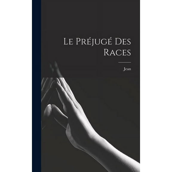 Le préjugé des races (Hardcover)