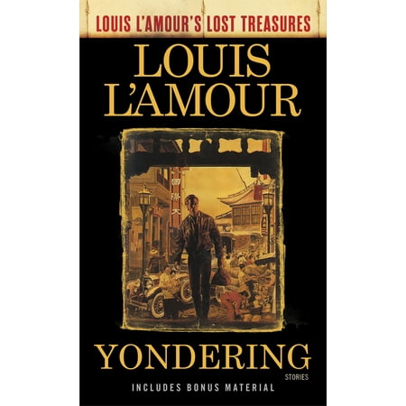 Yondering (Louis L'Amour's Lost Treasures) : (Best Louis L Amour)