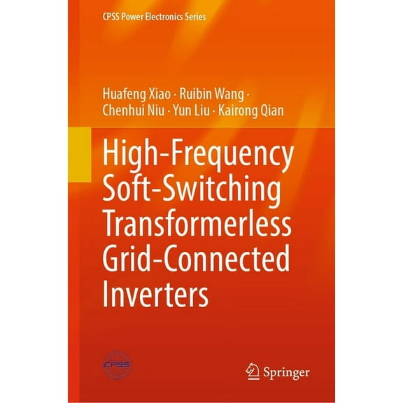 Cpss Power Electronics High-Frequency Soft-Switching Transformerless Grid-Connected Inverters, (Hardcover)