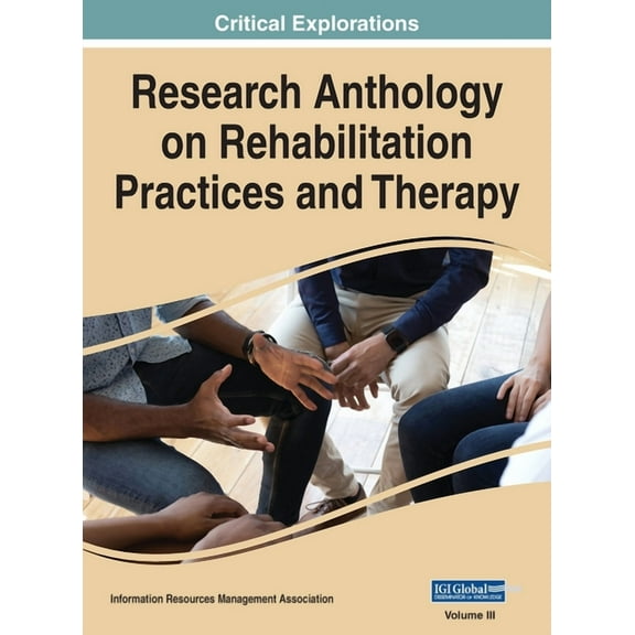 Research Anthology on Rehabilitation Practices and Therapy, VOL 3, (Hardcover)
