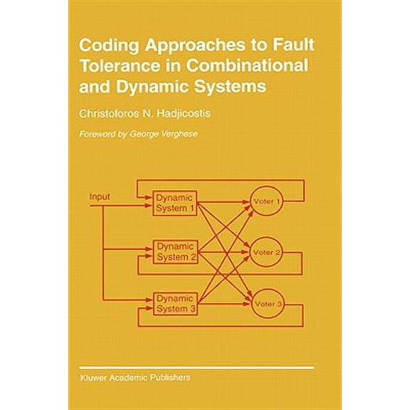 Pre-Owned The Springer International Engineering and Computer Science: Coding Approaches to Fault Tolerance in Combinational and Dynamic Systems (Hardcover)