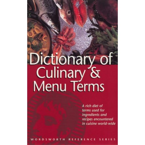 Pre-Owned Dictionary of Culinary & Menu Terms (Wordsworth Reference) (Paperback) 1840223006 9781840223002