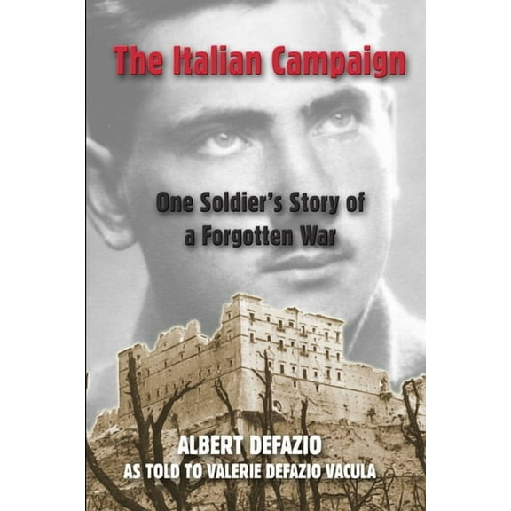The Italian Campaign: One Soldier's Story of a Forgotten War, (Paperback)
