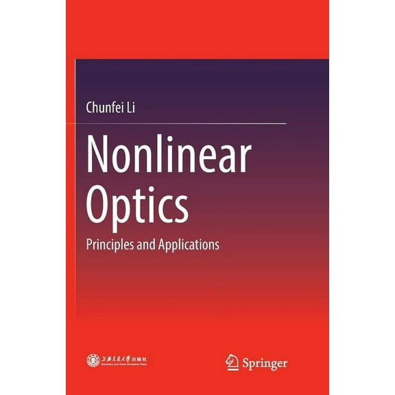 Nonlinear Optics: Principles and Applications, (Paperback)
