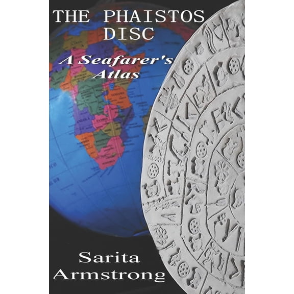 The Phaistos Disc: A Seafarer's Atlas, (Paperback)