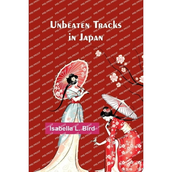 Unbeaten Tracks in Japan, (Paperback)