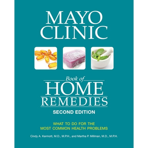 Pre-Owned Mayo Clinic Book of Home Remedies (Second Edition): What to Do for the Most Common Health Problems (Paperback) 1893005682 9781893005686