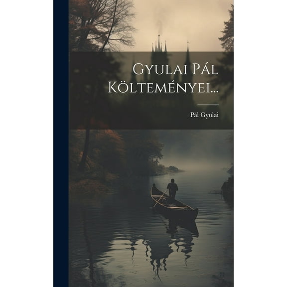 Gyulai Pál Költeményei... (Hardcover)