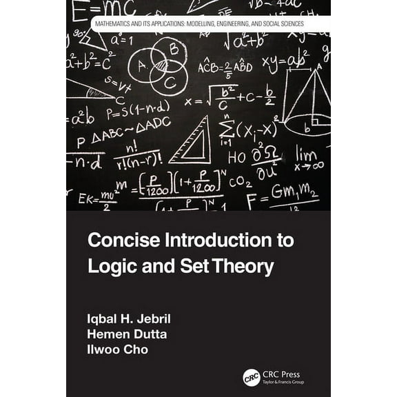 Mathematics and Its Applications Concise Introduction to Logic and Set Theory, (Hardcover)