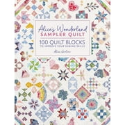 Alice's Wonderland Sampler Quilt: 100 Quilt Blocks to Improve Your Sewing Skills (Hardcover)