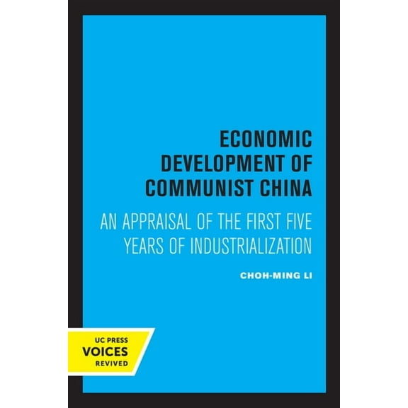 Economic Development of Communist China: An Appraisal of the First Five Years of Industrialization, (Paperback)