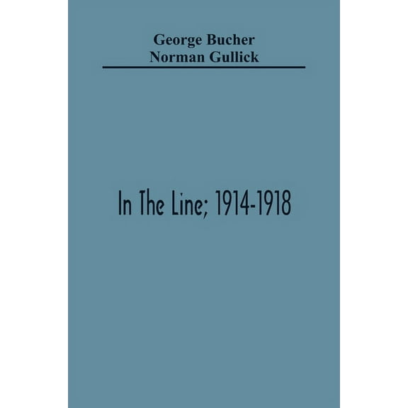 In The Line; 1914-1918, (Paperback)