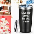 thumbnail image 4 of I Love You More The End I Win Travel Mug Tumbler.Funny Valentine''s Day Anniversary Birthday Christmas Day Gifts for Men Women Wife Husband Boyfriend Girlfriend(20 oz Black), 4 of 6