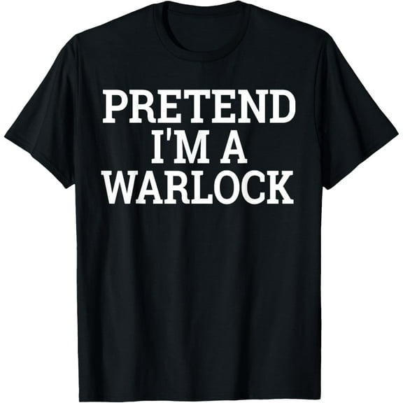 Pretend I'm a Warlock Lazy Halloween Easy Costume T-Shirt