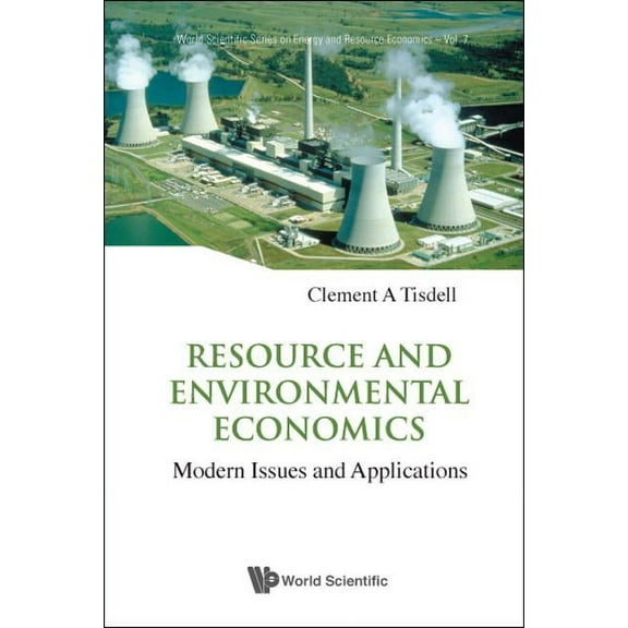 World Scientific Environmental and Energ Resource & Environmental Economics (V7), Book 7, (Hardcover)