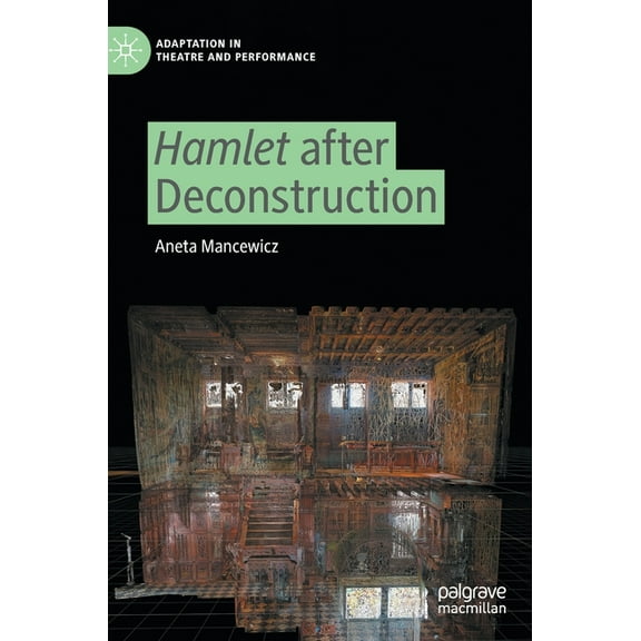 Adaptation in Theatre and Performance Hamlet After Deconstruction, (Hardcover)