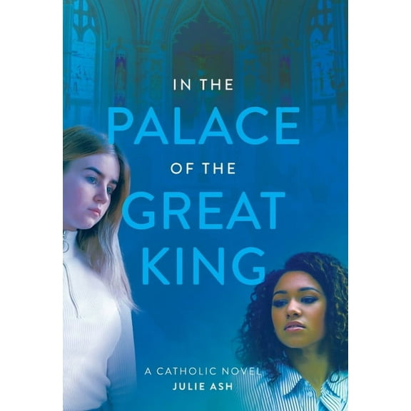 In the Palace of the Great King: a Catholic Novel, (Hardcover)