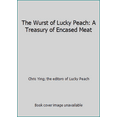 thumbnail image 1 of Pre-Owned The Wurst of Lucky Peach: A Treasury of Encased Meat (Hardcover) 0804187770 9780804187770, 1 of 1