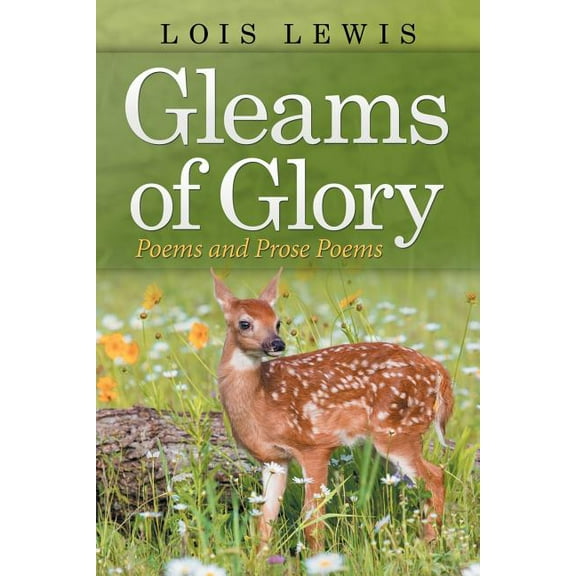 Gleams of Glory: Poems and Prose Poems (Paperback)