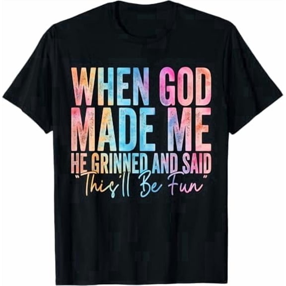 Greenink When God Made Me He Grinned And Said This'll Be Fun Religious Christian Graphic T-Shirt Unisex S-3XL