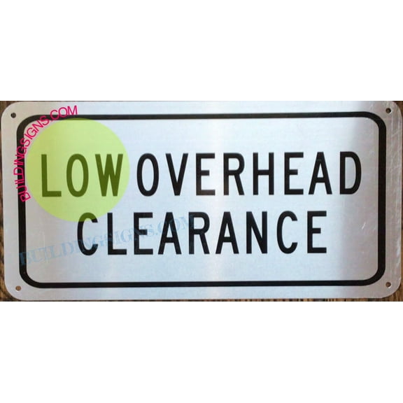 LOW OVERHEAD CLEARANCE SIGNAGE(6X12,SILVER,ALUMINUM) -ref15822