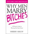 thumbnail image 1 of Pre-Owned Why Men Marry Bitches: A Woman's Guide to Winning Her Man's Heart (Paperback) 074327637X 9780743276375, 1 of 1