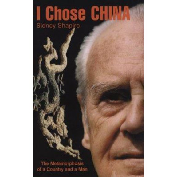 Pre-Owned I Chose China: The Metamorphosis of a Country and a Man (Hardcover) 078180759X 9780781807593