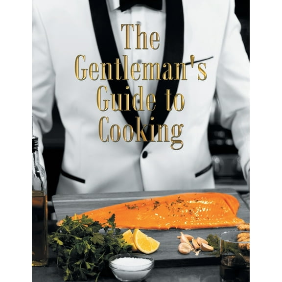 The Gentleman's Guide to Cooking, (Paperback)