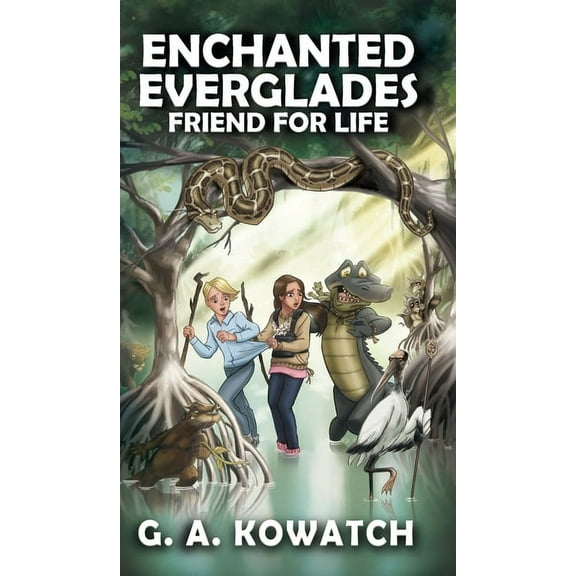 Enchanted Everglades Enchanted Everglades: Friend for Life, Book 1, (Hardcover)