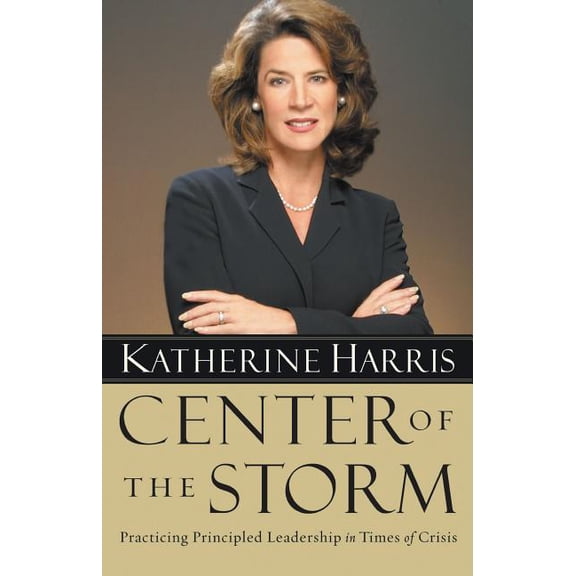 Center of the Storm: Practicing Principled Leadership in Times of Crisis, (Paperback)