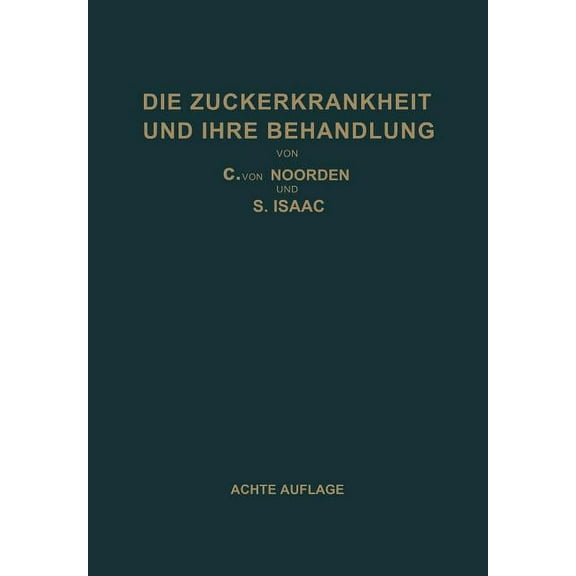 Die Zuckerkrankheit Und Ihre Behandlung, (Paperback)