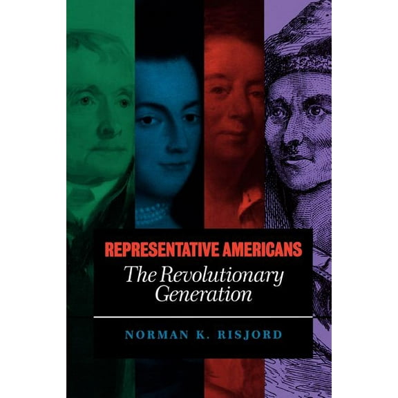 Representative Americans Representative Americans: The Revolutionary Generation, (Paperback)