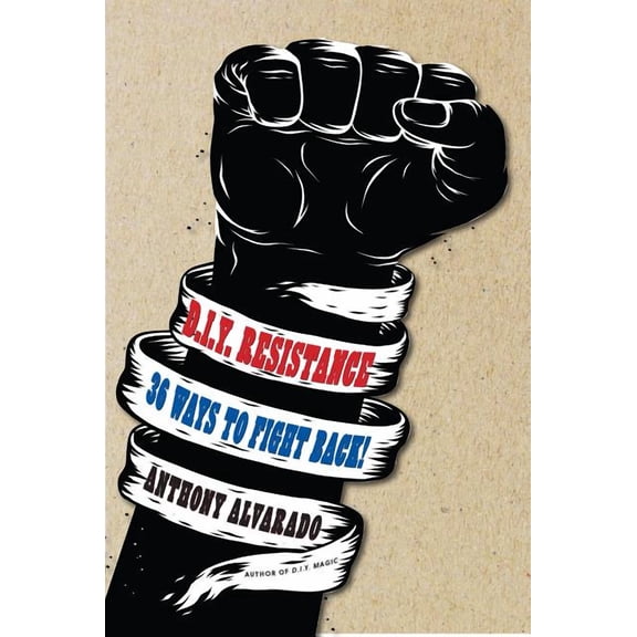 DIY Resistance : 36 Ways to Fight Back! (Paperback)