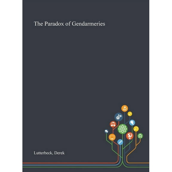 The Paradox of Gendarmeries (Hardcover)