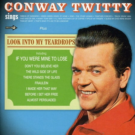 Conway Twitty Sings / Look Into My Teardrops (The Best Of Conway Twitty)