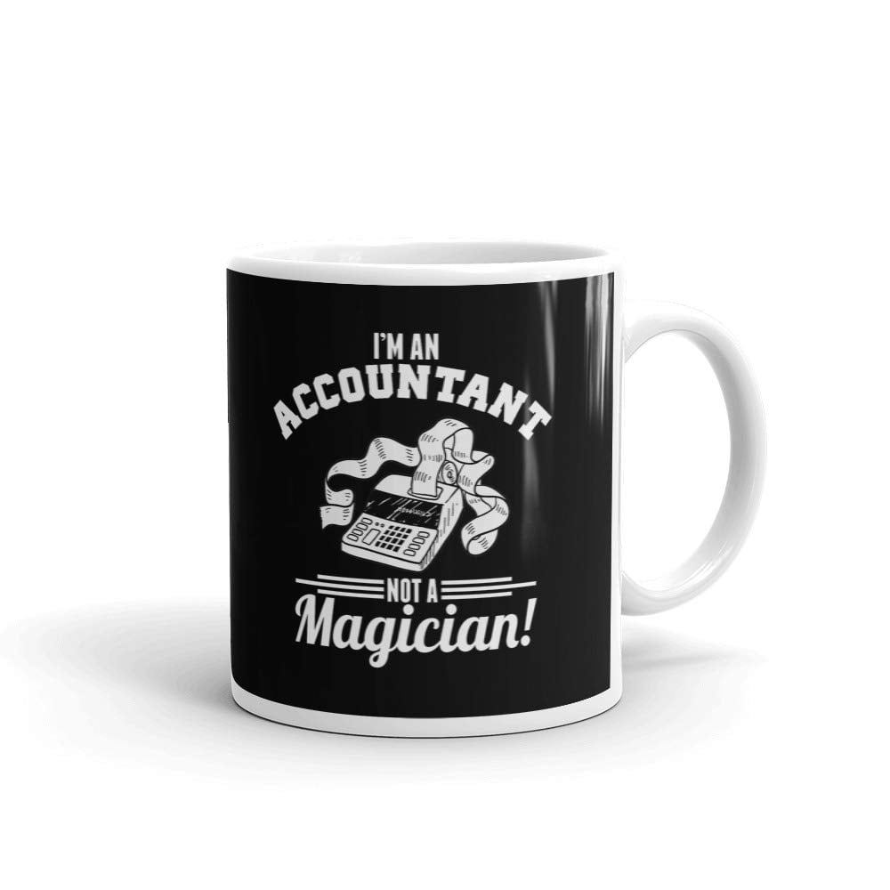 I’m An Accountant Not A Magician Funny Office Gift Unique Coffee Mug