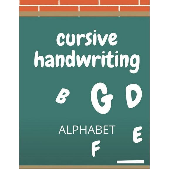 Cursive Handwriting: Alphabet A-Z Letter Tracing Practice Page For Kids (Paperback)