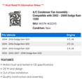 thumbnail image 2 of A/C Condenser Fan Assembly - Compatible with 2002 - 2008 Dodge Ram 1500 2003 2004 2005 2006 2007, 2 of 2
