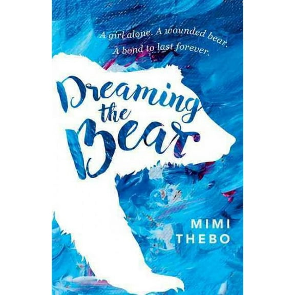 Dreaming the Bear Mimi Thebo (Paperback)